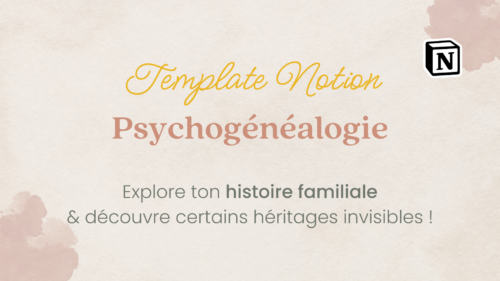 Template Notion Psychogénéalogie